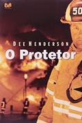 Ler O protetor, do autor Dee Henderson