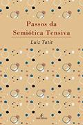 Ler Passos da Semiótica Tensiva, do autor Luiz Tatit