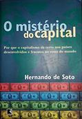 Ler O Mistério Do Capital, do autor Hernando de Soto Ler O Mistério Do Capital, do autor Hernando de Soto