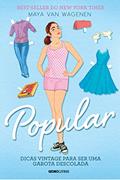 Popular: Dicas vintage para ser uma garota descolada, do autor Maya Van Wagenen