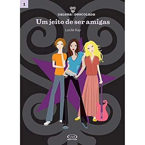 Ler Galera descolada 1: um jeito de ser amigas, do autor Lucile Kay Ler Galera descolada 1: um jeito de ser amigas, do autor Lucile Kay