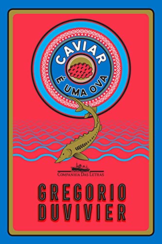 Ler Caviar é uma ova, do autor Gregorio Duvivier Ler Caviar é uma ova, do autor Gregorio Duvivier