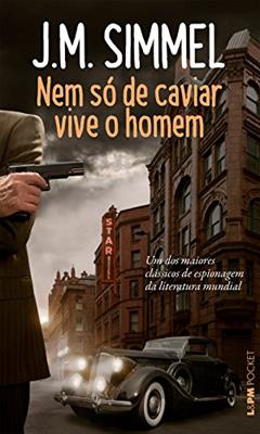 Nem só de Caviar Vive o Homem, do autor J.M. Simmel