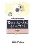 Ler Receitinhas Para Você. Caviar, do autor Sacha de Frisching