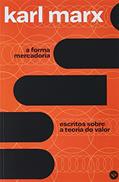 Ler A FORMA MERCADORIA: ESCRITOS SOBRE A TEORIA DO VALOR, do autor KARL MARX Ler A FORMA MERCADORIA: ESCRITOS SOBRE A TEORIA DO VALOR, do autor KARL MARX