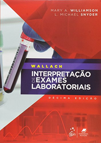 Ler Wallach - Interpretação de Exames Laboratoriais, do autor WILLIAMSON Ler Wallach - Interpretação de Exames Laboratoriais, do autor WILLIAMSON