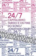 Ler 24/7: Capitalismo tardio e os fins do sono, do autor Jonathan Crary