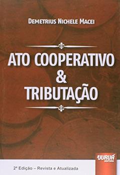 Ato Cooperativo & Tributação, do autor Demetrius Nichele Macei