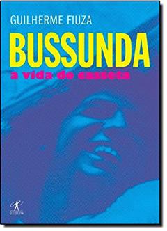 Bussunda, do autor Guilherme Fiuza