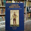 Ler A Senda Do Homem Celeste, do autor J.G Gichtel