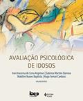 Ler Avaliação psicológica de idosos, do autor Allana Almeida Moraes; Ana Paula Porto Noronha; André Pereira Gonçalves; Bruno Bonfá-Araujo; Camila Rosa de Oliveira; Carlos Edu