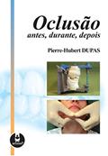 Ler Oclusao, Antes, Durante, Depois, do autor Pierre- Hubert Dupas Ler Oclusao, Antes, Durante, Depois, do autor Pierre- Hubert Dupas