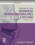 Ler Tratamento das desordens temporomandibulares e oclusão, do autor Jeffrey Okeson Ler Tratamento das desordens temporomandibulares e oclusão, do autor Jeffrey Okeson