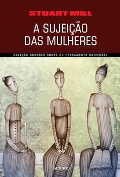 A Sujeição das Mulheres, do autor Stuart Mill