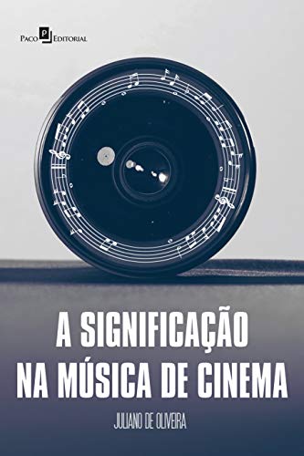 Ler A Significação na Música de Cinema, do autor Juliano De Oliveira