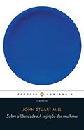 Ler Sobre a liberdade / a sujeição das mulheres, do autor John Stuart Mill Ler Sobre a liberdade / a sujeição das mulheres, do autor John Stuart Mill