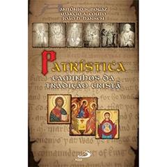 Patrística: Caminhos da Tradição Cristã: Caminhos da Tradição Cristã, do autor Antônio S. Bogaz; Márcio A. Couto; João H. Hansen