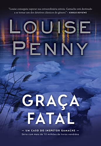 Ler Graça fatal (Inspetor Gamache - Livro 2), do autor Louise Penny