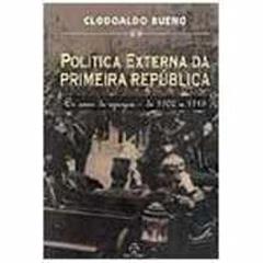 Política externa da primeira república, do autor Clodoaldo Bueno