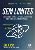 Ler Sem limites: aprimore seu cérebro, aprenda mais rápido e descubra uma vida excepcional, do autor Jim Kwik Ler Sem limites: aprimore seu cérebro, aprenda mais rápido e descubra uma vida excepcional, do autor Jim Kwik