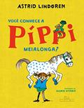 Ler Você conhece a píppi meialonga?, do autor Astrid Lindgren Ler Você conhece a píppi meialonga?, do autor Astrid Lindgren