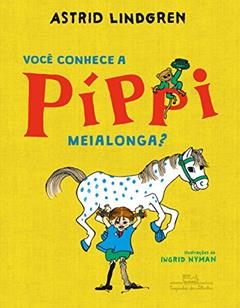 Você conhece a píppi meialonga?, do autor Astrid Lindgren