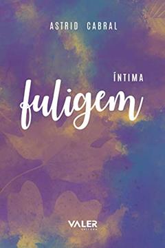 Íntima fuligem, do autor Astrid Cabral