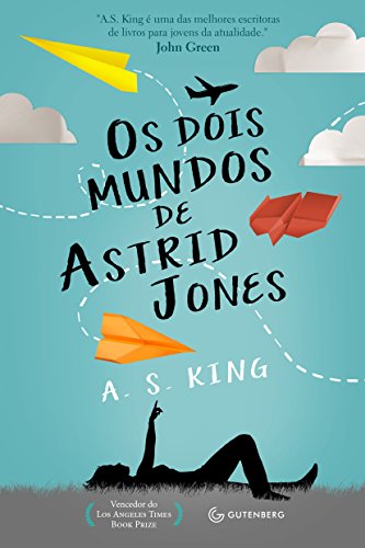 Ler Os dois mundos de Astrid Jones, do autor A. S. King