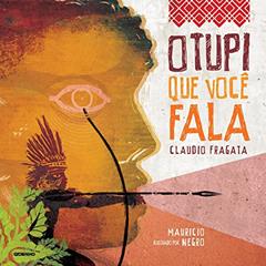 O tupi que você fala, do autor Claudio Fragata