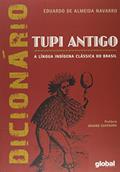 Ler Dicionário de tupi antigo: a língua indígena clássica do Brasil, do autor Eduardo De Almeida Navarro