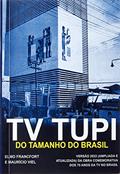 Ler TV Tupi - Do Tamanho do Brasil, do autor Elmo Francfort; Maurício Viel Ler TV Tupi - Do Tamanho do Brasil, do autor Elmo Francfort; Maurício Viel