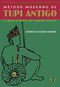 Ler Método moderno de tupi antigo: a língua do Brasil dos primeiros séculos, do autor Eduardo De Almeida Navarro Ler Método moderno de tupi antigo: a língua do Brasil dos primeiros séculos, do autor Eduardo De Almeida Navarro