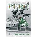 Ler Puro, do autor Andrew Miller Ler Puro, do autor Andrew Miller