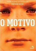 Ler O motivo: 1, do autor Patrick Ness