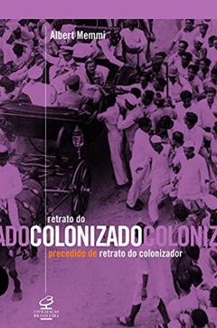 RETRATO DO COLONIZADO PRECEDIDO DO RETRATO DO COLONIZADOR, do autor Albert Memmi