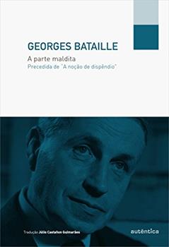 A parte maldita - Precedida de "A noção de dispêndio", do autor Georges Bataille