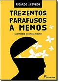 Ler Trezentos parafusos a menos, do autor Ricardo Azevedo Ler Trezentos parafusos a menos, do autor Ricardo Azevedo