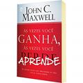 Ler As vezes você ganha, as vezes você aprende - As maiores lições que aprendemos na vida vêm de nossas perdas, do autor John Maxwell Ler As vezes você ganha, as vezes você aprende - As maiores lições que aprendemos na vida vêm de nossas perdas, do autor John Maxwell