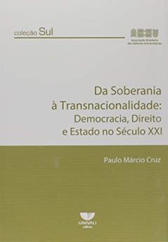 Da Soberania à Transnacionalidade: Democracia, Direito e Estado no Século XXI, do autor Paulo Márcio Cruz