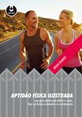 Ler Aptidão Física Ilustrada: Seu Guia Rápido para Definir o Corpo, Ficar em Forma e Alimentar-se Corretamente, do autor Brian Sharkey
