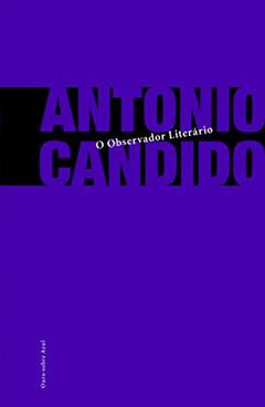 O Observador Literário, do autor Antônio Candido