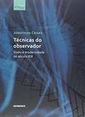 Ler Tecnicas Do Observador: Visao E Modernidade, do autor Janathan Crary
