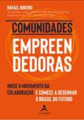 Ler Comunidades Empreendedoras: Inicie o Movimento da Colaboração e Comece a Desenhar o Brasil do Futuro. (Volume 1), do autor Rafael Ribeiro
