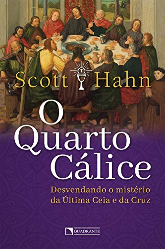 Ler O quarto cálice: Desvendando o mistério da Última Ceia e da Cruz, do autor Scott Hahn Ler O quarto cálice: Desvendando o mistério da Última Ceia e da Cruz, do autor Scott Hahn