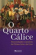 Ler O quarto cálice: Desvendando o mistério da Última Ceia e da Cruz, do autor Scott Hahn Ler O quarto cálice: Desvendando o mistério da Última Ceia e da Cruz, do autor Scott Hahn