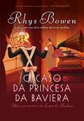 Ler O caso da princesa da Baviera (A espiã da realeza - Livro 2), do autor Rhys Bowen