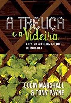 A treliça e a videira, do autor Colin Marshall; Tony Payne