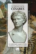 Ler A Vida dos Césares. O Divino Augusto - Tomo 2, do autor Suetônio