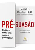 Ler Pré-suasão: A influência começa antes mesmo da primeira palavra, do autor Robert B. Cialdini