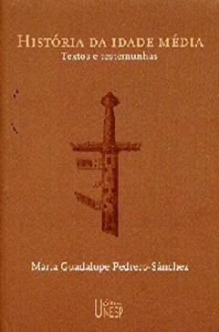 História da Idade Média: Textos e testemunhas, do autor Maria Guadalupe Pedrero-Sanchez